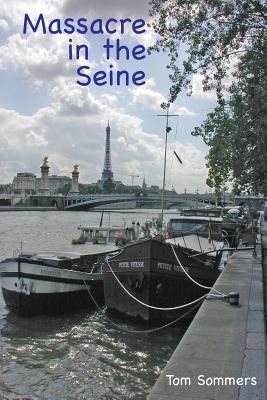 Massacre in the Seine - Sommers, Tom