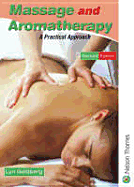 Massage and Aromatherapy 2nd Edition: A Practical Approach - Goldberg, Lyn