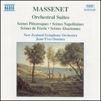 Massenet: Orchestral Suites - New Zealand Symphony Orchestra; Jean-Yves Ossonce (conductor)