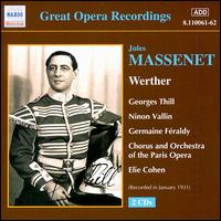 Massenet: Werther - Cantoria Children's Choir; Georges Thill (tenor); Germaine Feraldy (vocals); Ninon Vallin (soprano);...