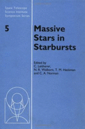 Massive Stars in Starbursts - Leitherer, Claus (Editor), and Walborn, Nolan (Editor), and Heckman, Timothy (Editor)