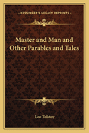 Master and Man and Other Parables and Tales