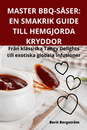 Master Bbq-Sser: En Smakrik Guide Till Hemgjorda Kryddor