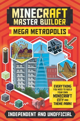 Master Builder: Minecraft Mega Metropolis (Independent & Unofficial): Build Your Own Minecraft City and Theme Park - Rooney, Anne
