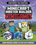 Master Builder: Minecraft Minigames (Independent & Unofficial): Amazing Games to Make in Minecraft