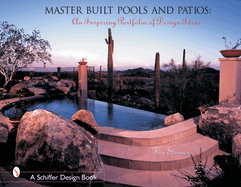 Master Built Pools & Patios: An Inspiring Portfolio of Design Ideas
