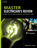 Master Electrician S Review: Based on the 2005 National Electric Code