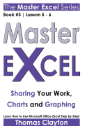 Master Excel: Sharing Your Work, Charts and Graphing