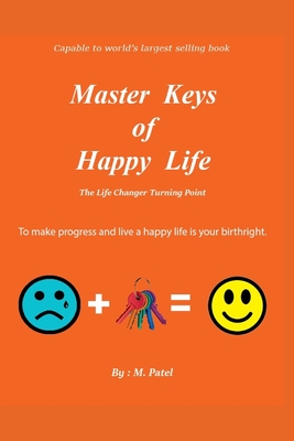 Master Keys of Happy Life(English Edition): The Life Changer Turning Point - Patel, M