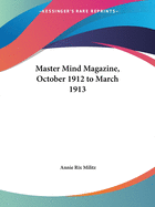 Master Mind Magazine, October 1912 to March 1913