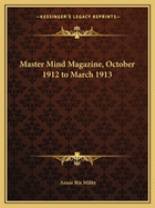 Master Mind Magazine, October 1912 to March 1913