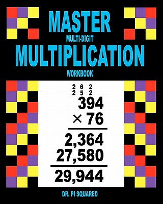 Master Multi-Digit Multiplication Workbook - Squared, Pi