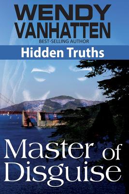 Master of Disguise - Vanhatten, Wendy, and Rasmussen, Joann (Editor), and Marks, Ginger (Cover design by)