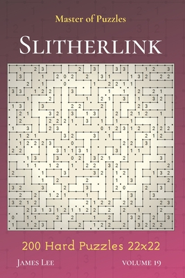 Master of Puzzles - Slitherlink 200 Hard Puzzles 22x22 vol.19 - Lee, James