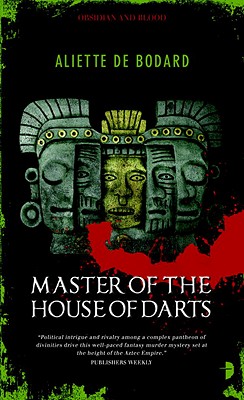 Master of the House of Darts - de Bodard, Aliette