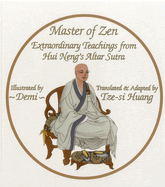 Master of Zen: Extraordinary Teachings from Hui Neng's Altar Sutra