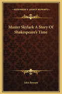 Master Skylark a Story of Shakespeare's Time