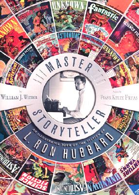 Master Storyteller: An Illustrated Tour of the Fiction of L. Ron Hubbard - Hubbard, Ron L, and Widder, William J