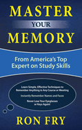 Master Your Memory: From America's Top Expert on Study Skills