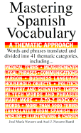 Mastering a Spanish Vocabulary: A Thematic Approach - Navarro, Jose Maria, and Navarro, Ramil A, and Ramil, Axel J Navarro