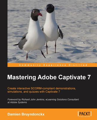 Mastering Adobe Captivate 7 - Bruyndonckx, Damien