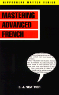 Mastering Advanced French - Haber, Erika, and Neather, E J