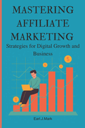 Mastering affiliate marketing: Strategies for digital growth and business