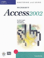 Mastering and Using Microsoft Access 2002: Comprehensive Course - Judd, Philip J, and McLaren, Bruce J, and Napier, H Albert