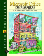 Mastering and Using Microsoft Office for Windows 95: Professional Edition - Napier, Al, and Judd, Philip J