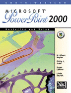 Mastering and Using Microsoft PowerPoint 2000