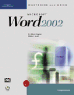 Mastering and Using Microsoft Word 2002: Comprehensive Course - Napier, H Albert, and Rivers, Ollie, and Judd, Philip J