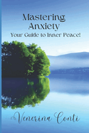 Mastering Anxiety: Your Guide to Inner Peace