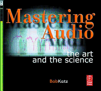 Mastering Audio: The Art and the Science - Katz, Bob