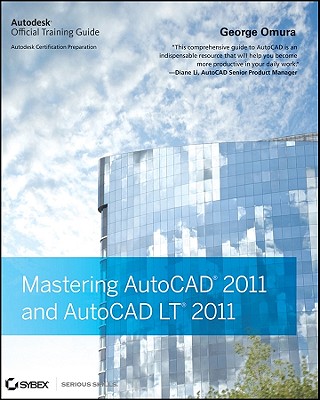 Mastering AutoCAD 2011 and AutoCAD LT 2011 - Omura, George