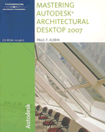 Mastering Autodesk Architechtural Desktop 2007 - Aubin, Paul F