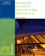 Mastering Autodesk Architectural Desktop 2006 - Aubin, Paul F