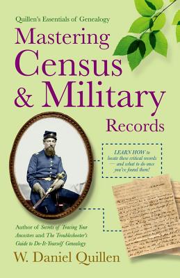 Mastering Census & Military Records - Quillen, W Daniel