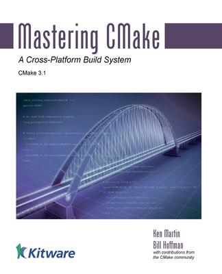 Mastering CMake - Hoffman, Bill, and Martin, Ken