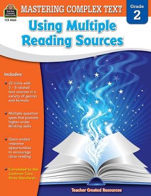 Mastering Complex Text Using Multiple Reading Sources Grd 2 - McRae, Karen