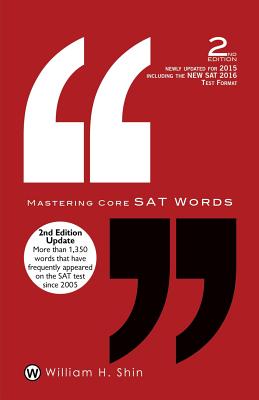 Mastering Core SAT Words: 2nd Edition - Shin, William H, and Baik, Hoon (Designer)