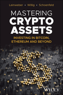 Mastering Crypto Assets: Investing in Bitcoin, Ethereum and Beyond