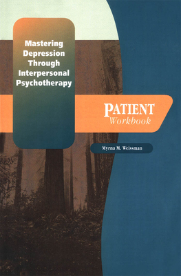 Mastering Depression Through Interpersonal Psychotherapy - Weissman, Myrna W