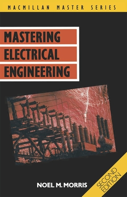 Mastering Electrical Engineering - Morris, Noel M