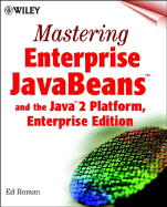 Mastering Enterprise JavaBeansTM: And the Java 2 Platform - Roman, Ed