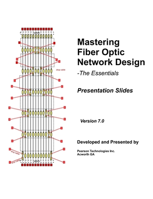 Mastering Fiber Optic Network Design: Presentation Slides - Pearson Cfos, Eric Robert, Mr.