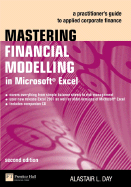 Mastering Financial Modelling in Microsoft Excel: A Practitoner's Guide to Applied Corporate Finance - Day, Alastair L
