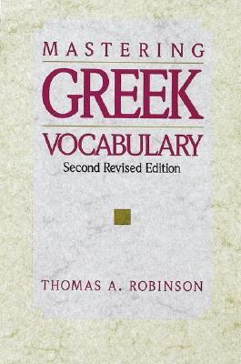 Mastering Greek Vocabulary - Robinson, Thomas A