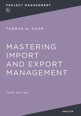 Mastering Import and Export Management - Cook, Thomas, and Raia, Kelly