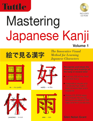 Mastering Japanese Kanji: (Jlpt Level N5) the Innovative Visual Method for Learning Japanese Characters - Grant, Glen Nolan