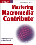 Mastering Macromedia Contribute - Bardzell, Shaowen, and Bardzell, Jeffrey